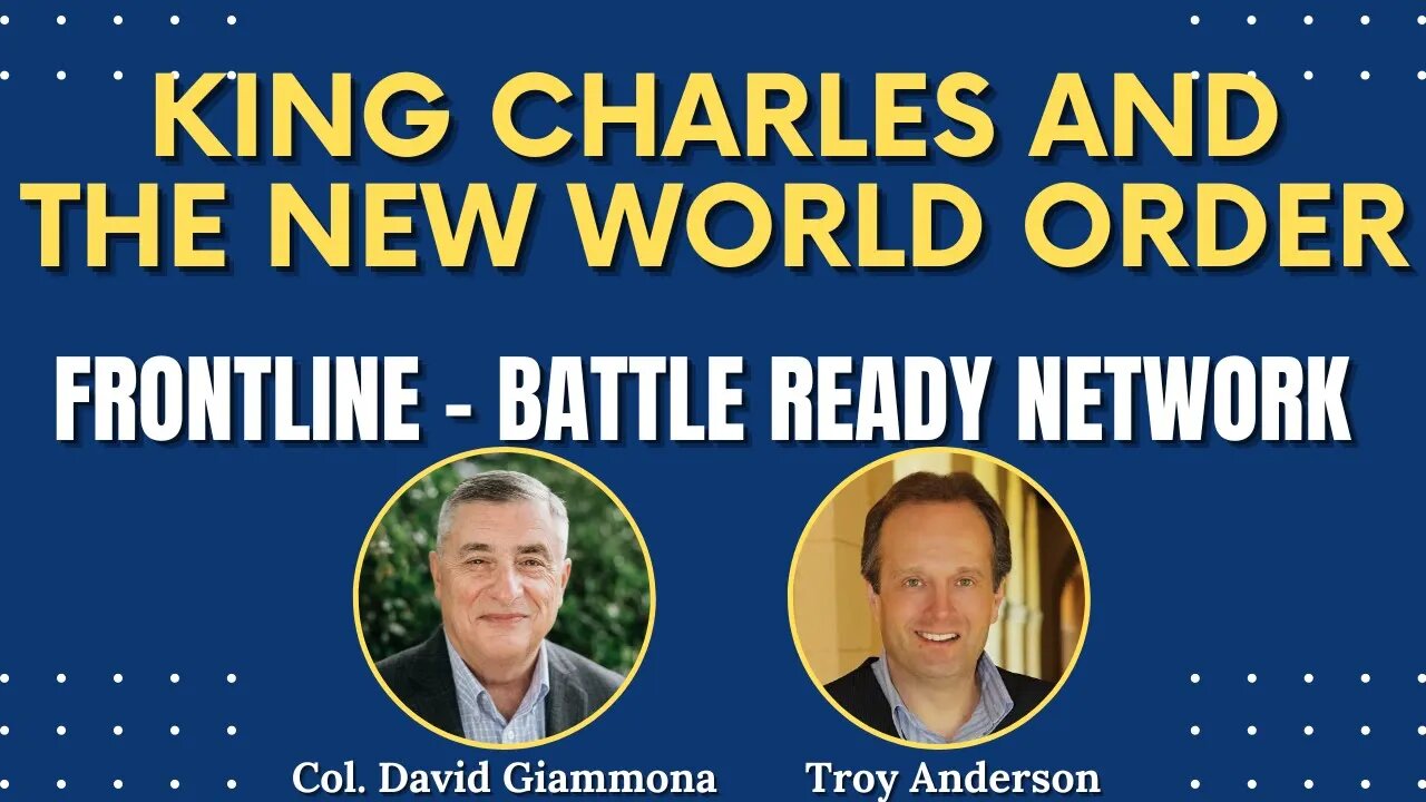 King Charles and the New World Order | FrontLine: Battle Ready Network