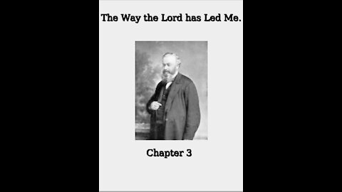 The Way the Lord Has Led Me Chapter 3