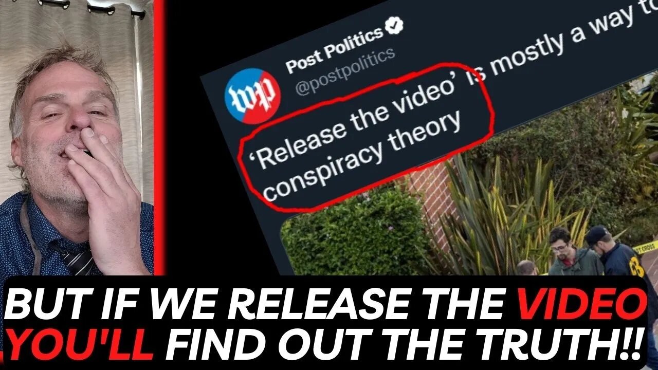 But If We Release the Video You'll Find Out the Truth!