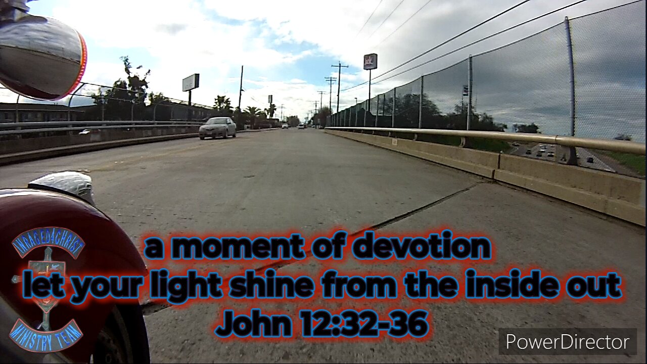 a moment of devotion let your light shine from the inside out John 12:32-36