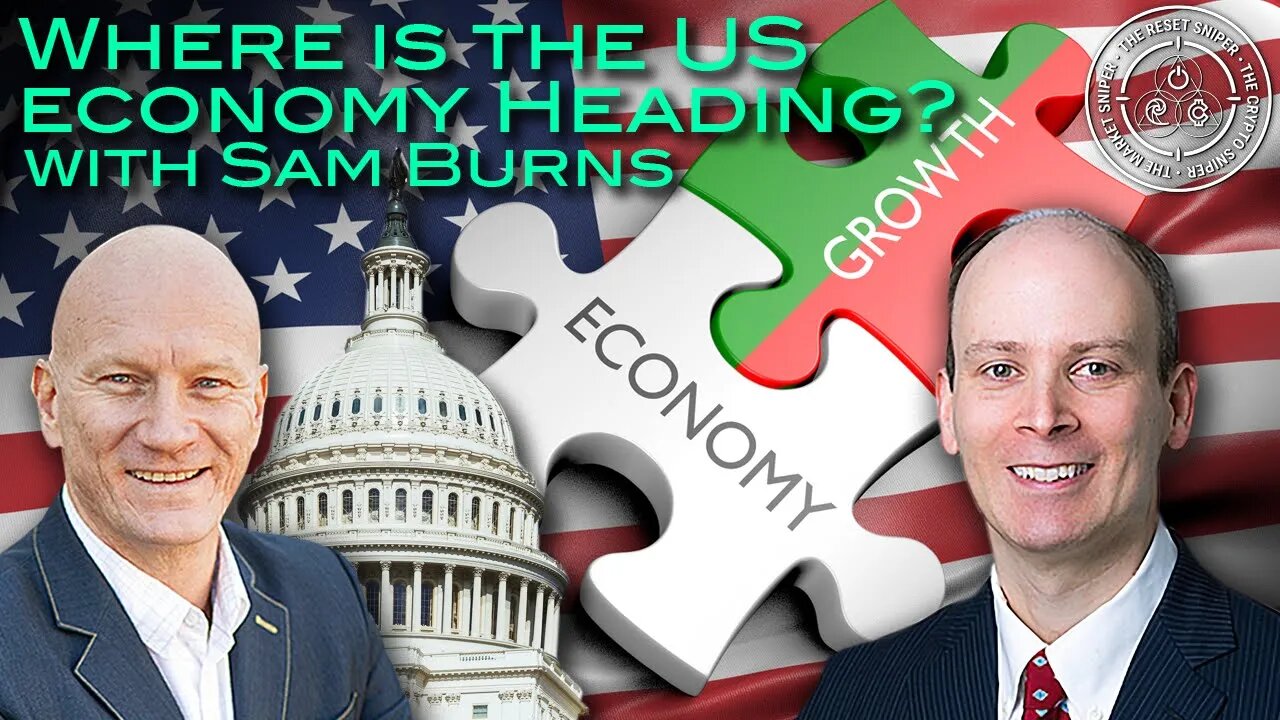 Where is the US Economy heading? Key insights with Sam Burns