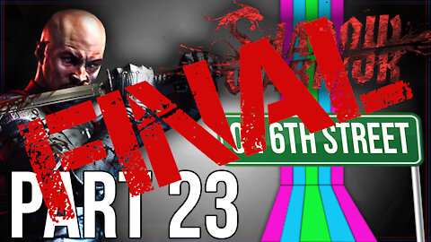 Shadow Warrior on 6th Street Part FINAL