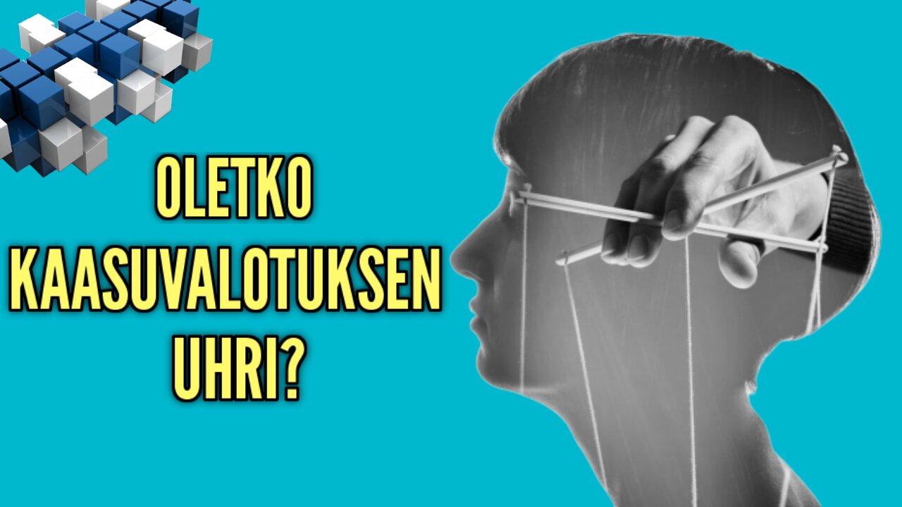 Oletko kaasuvalotuksen uhri?