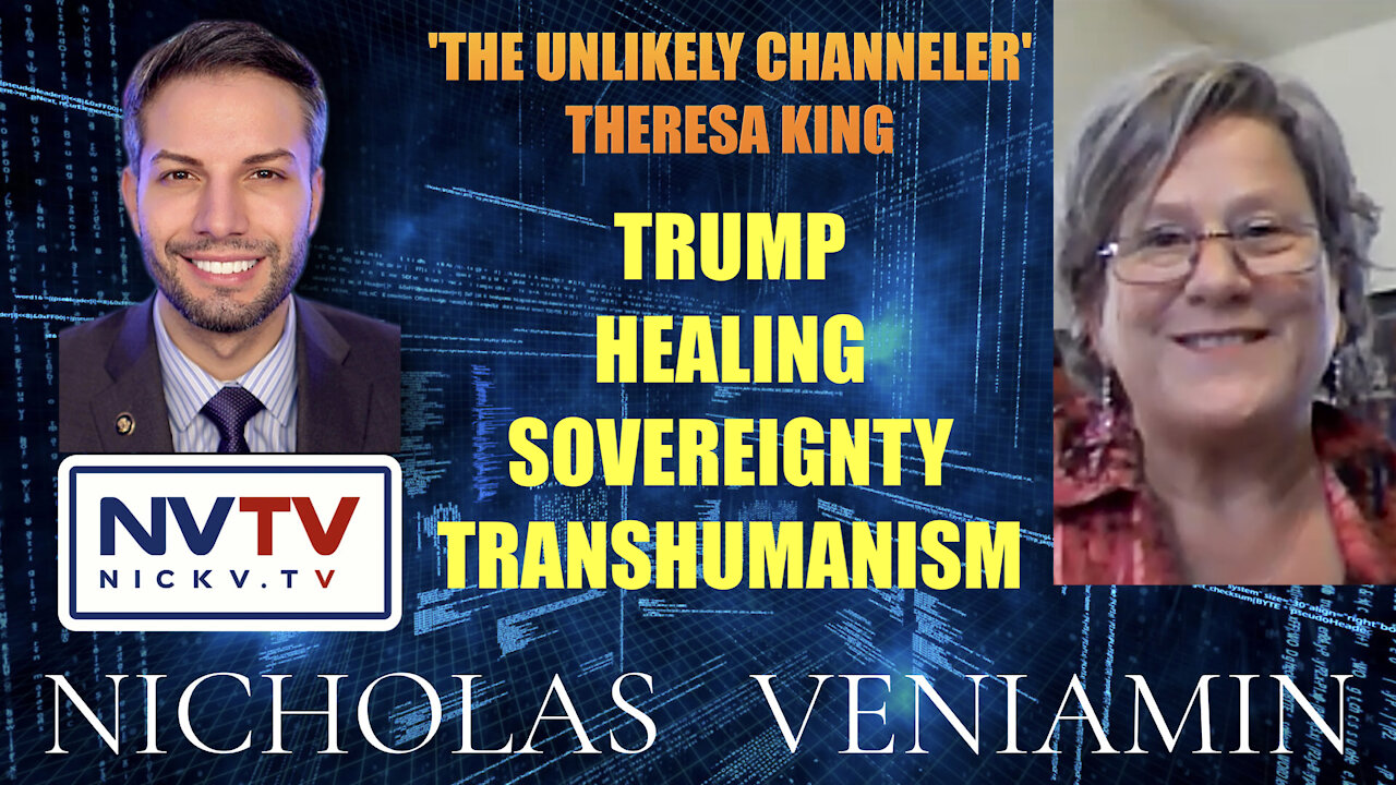 'The Unlikely Channeler': Theresa King Discusses Trump, Sovereignty, Healing with Nicholas Veniamin