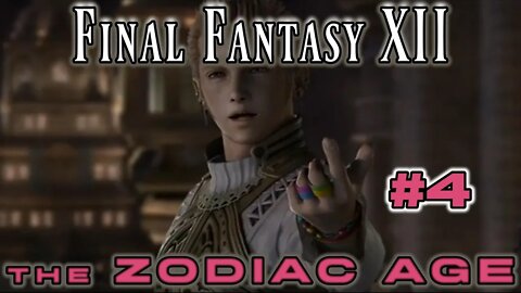 Final Fantasy XII Zodiac Age: 4 - The Royal Palace of Rabanastre