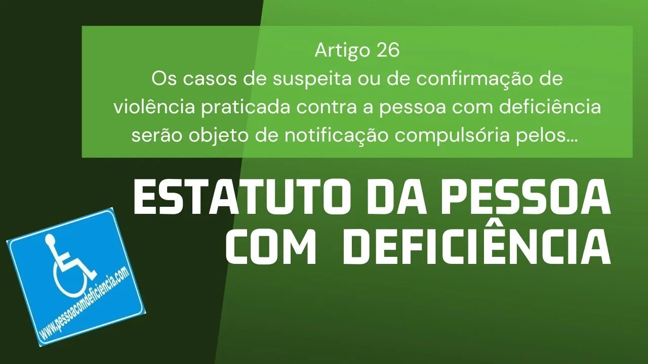 Estatuto da Pessoa com Deficiência - Artigo 26 - Os casos de suspeita ou de confirmação de...