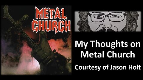 My Thoughts on Metal Church (Courtesy of Jason Holt)