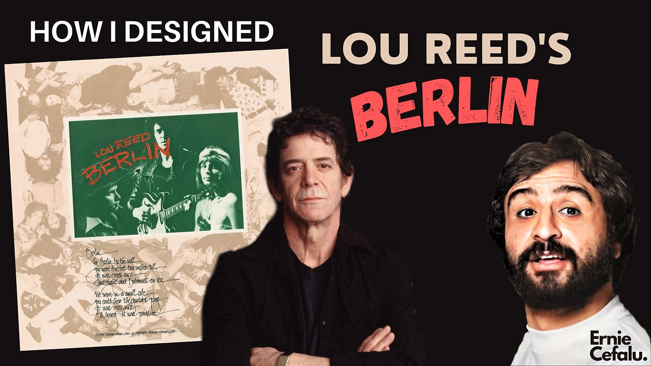 How I Designed Lou Reed's "Berlin" Album Cover - Ernie's Corner