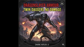 Dark Souls 3 Dragonslayer Armour | Twin Daggers NO DAMAGE Run (Flawless Aggression)