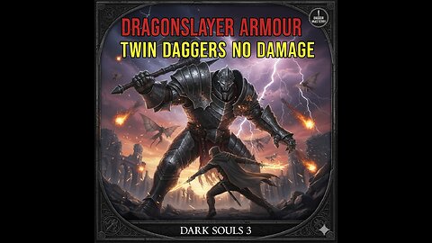 Dark Souls 3 Dragonslayer Armour | Twin Daggers NO DAMAGE Run (Flawless Aggression)