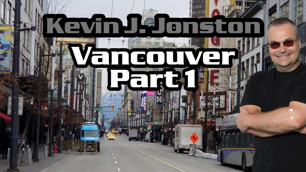 Kevin J Johnston In Vancouver Part 1