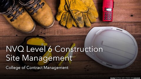 || NVQ Level 6 Construction Site Management ||