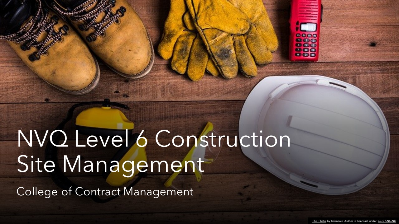 || NVQ Level 6 Construction Site Management ||