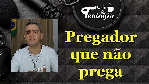 Pregador que não prega na hora da hora da pregação