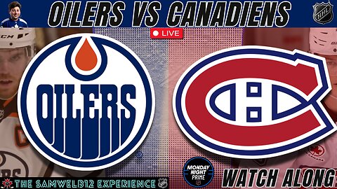 Watch Along LIVE Edmonton Oilers vs Montreal Canadiens NHL Prime!
