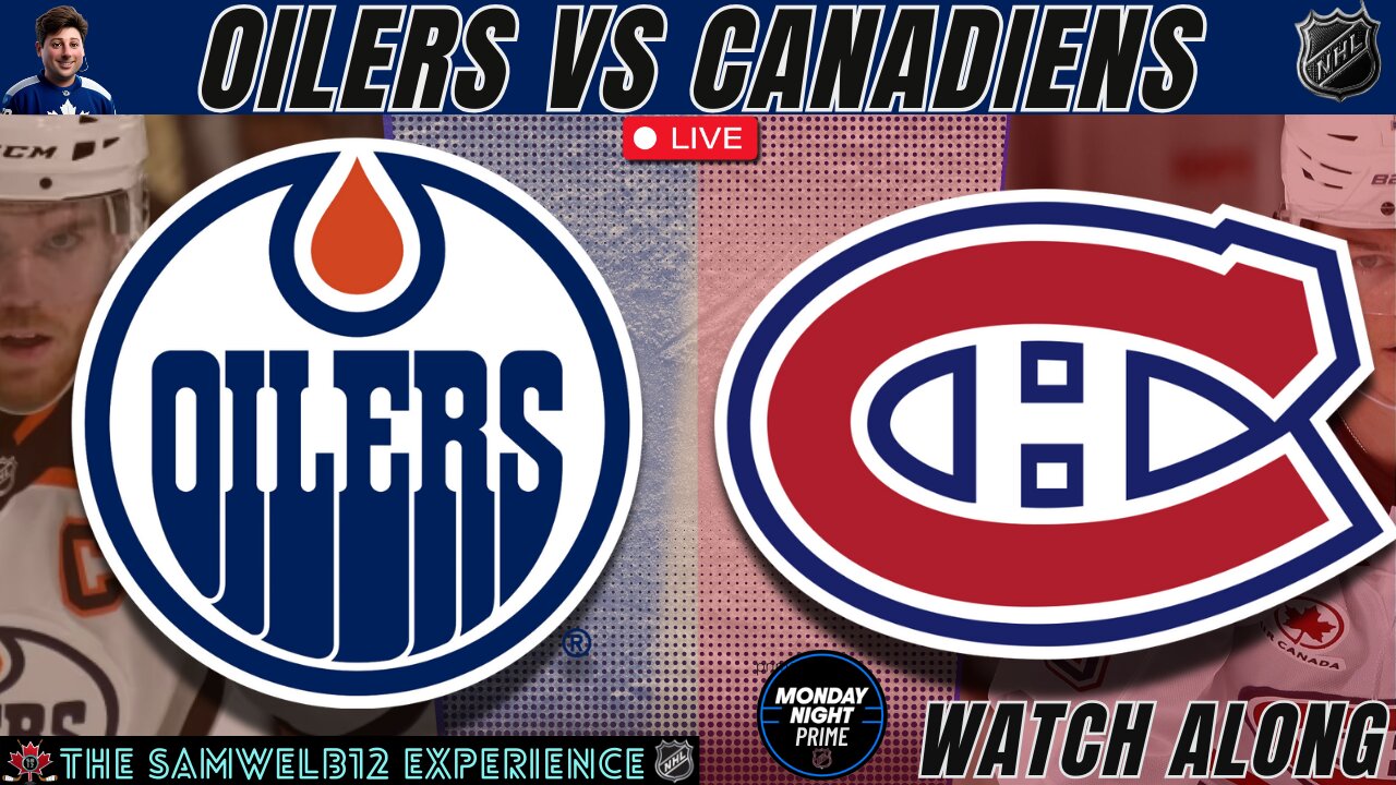 Watch Along LIVE Edmonton Oilers vs Montreal Canadiens NHL Prime
