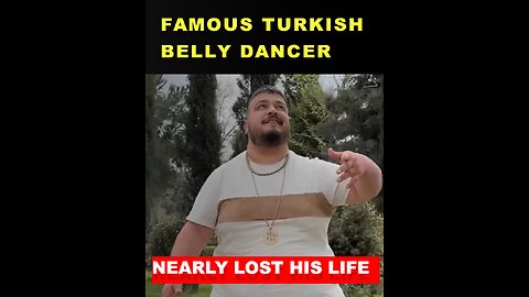 Famous Turkish Belly Dancer Nearly Lost His Life 🤯