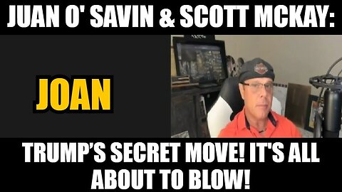 Juan O' Savin & Scott McKay: Trump’s Secret Move! It's All About to Blow!