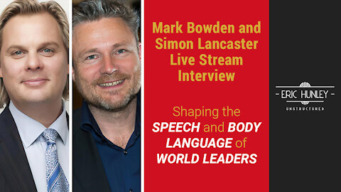 Mark Bowden of the Behavior Panel & Simon Lancaster Shape the Presentation & Speech of World Leaders