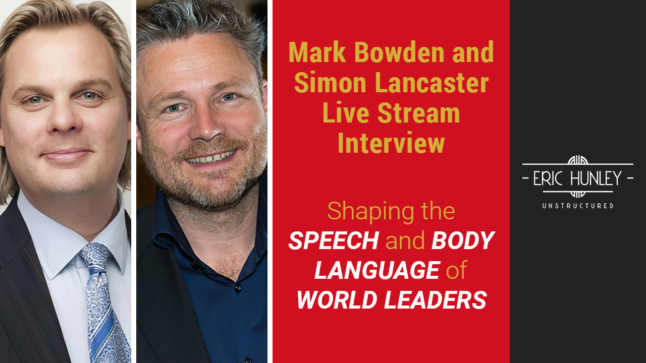 Mark Bowden of the Behavior Panel & Simon Lancaster Shape the Presentation & Speech of World Leaders