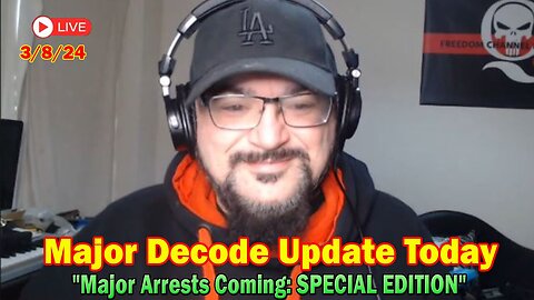 Major Decode Situation Update : "Major Arrests Coming: SPECIAL EDITION"