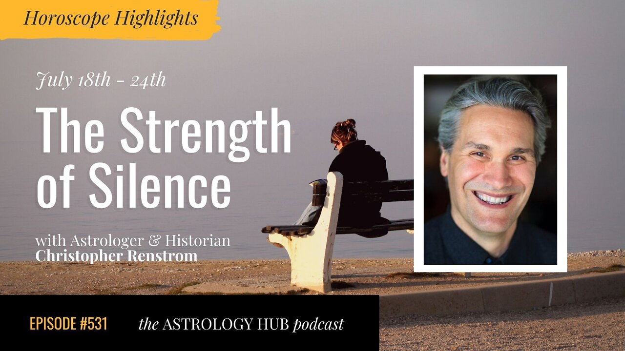 [HOROSCOPE HIGHLIGHTS] The Strength of Silence w/ Christopher Renstrom