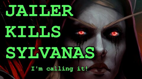Jailer Kills Sylvanas