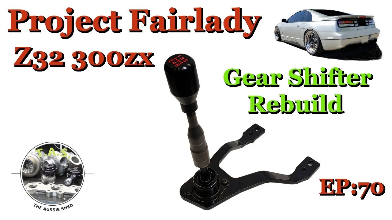 Sloppy Gear Shifter Rebuild. Project Fairlady Z32 300zx Twin Turbo EP:70