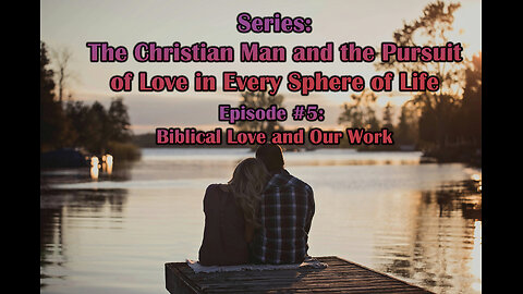 Biblical Love and Our Work