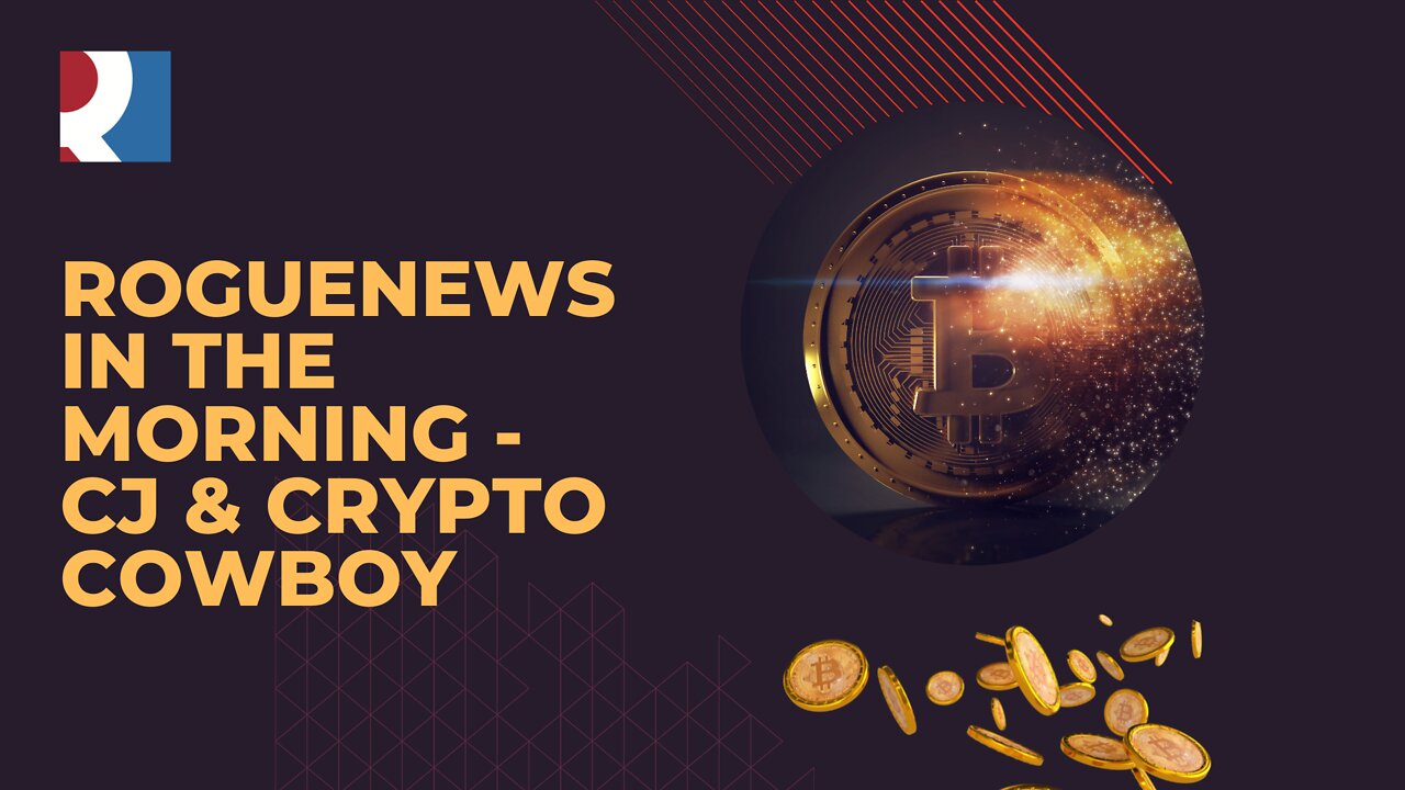 RogueNews - In the Morning - CJ & Crypto Cowboy 14 July