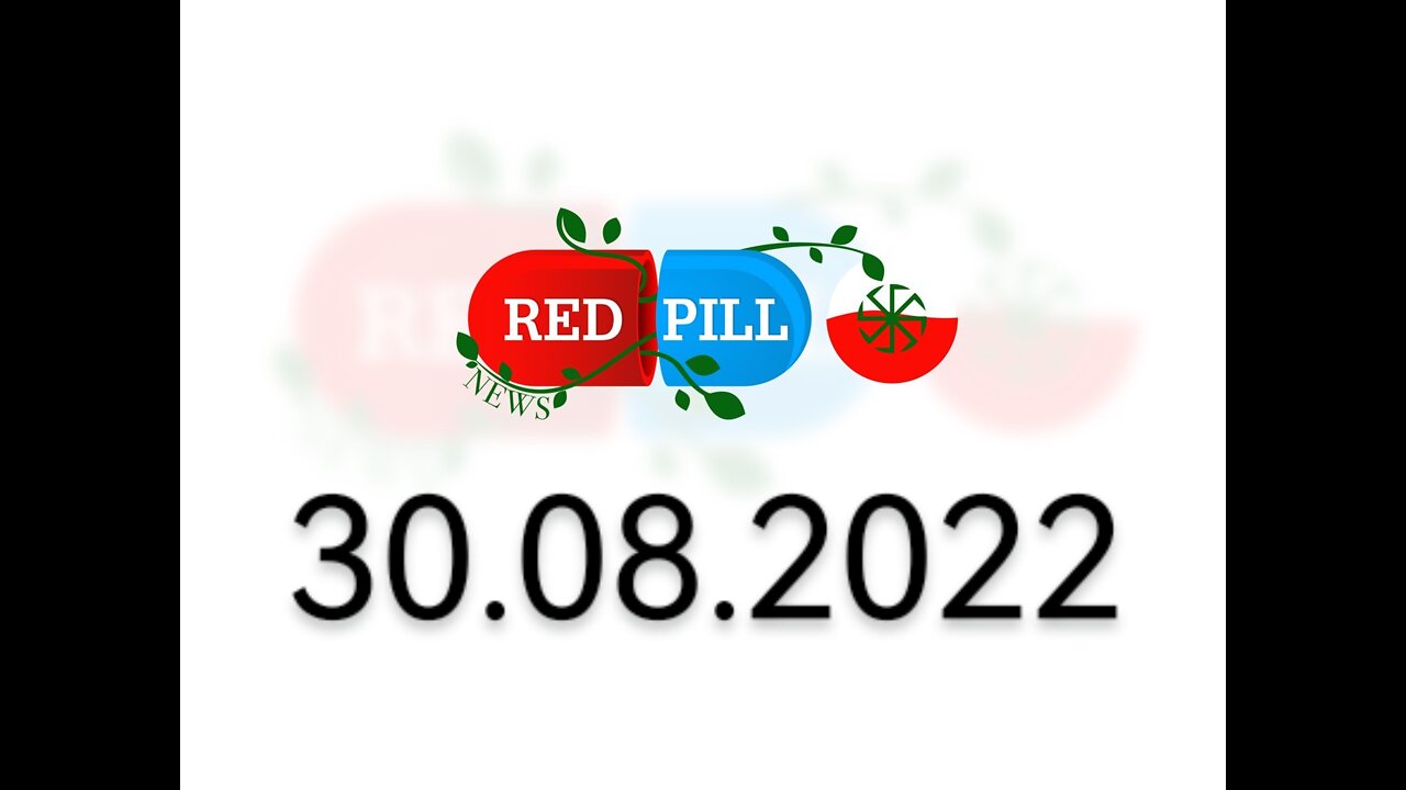 Red Pill News | Wiadomości W Czerwonej Pigułce 30.08.2022