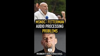 MSNBC: Fetterman Audio Processing Problems #shorts