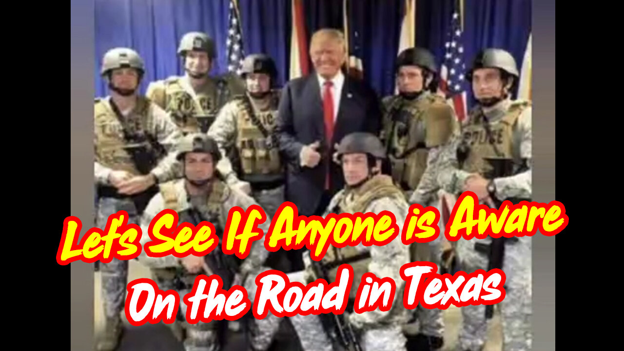 Let's See If Anyone is Aware - On the Road in Texas