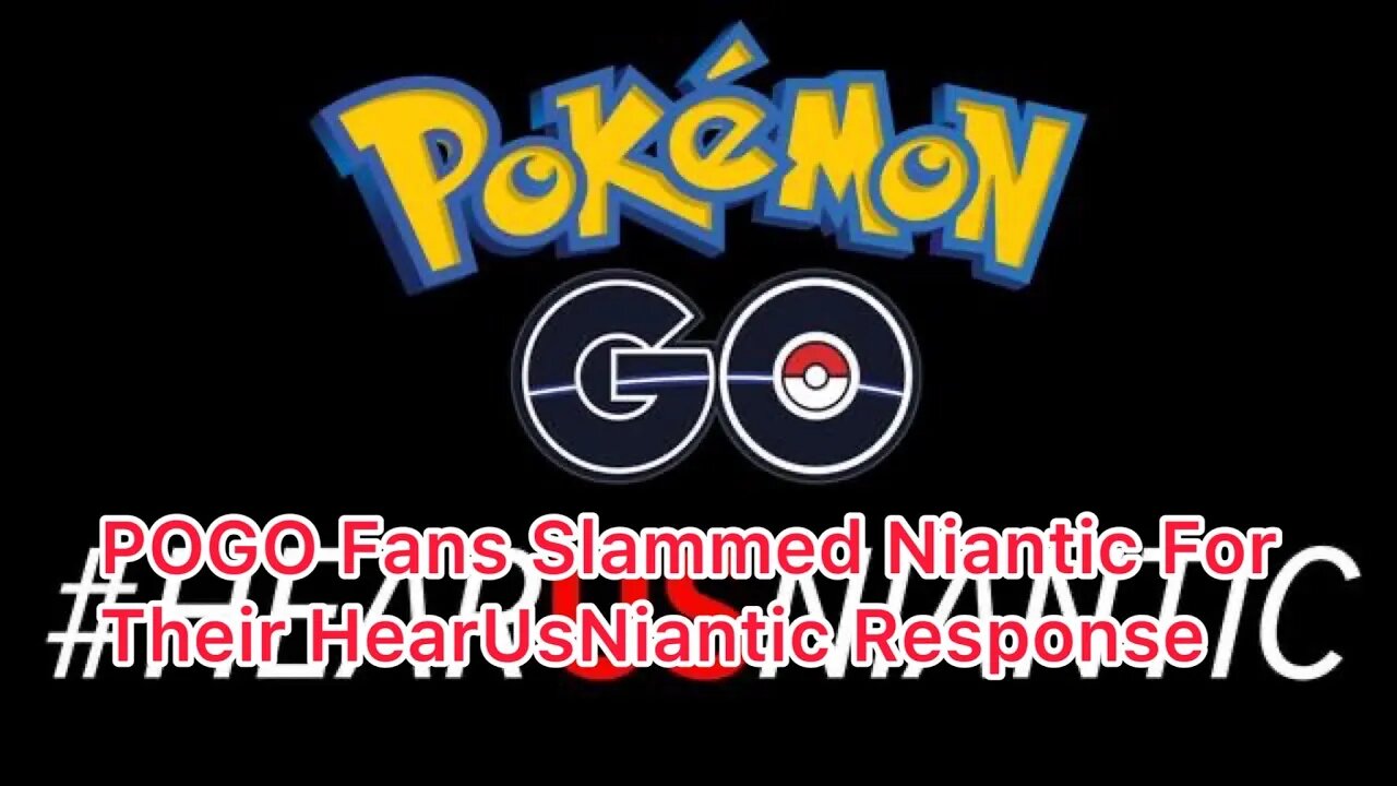 POGO Fans Slammed Niantic For Their HearUsNiantic Response