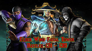 MK Mobile. Elder Wind Fatal Tower - [ Battles 131 - 139 ]