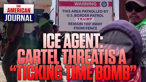 Former ICE Agent: The Cartel Threat Is A Ticking Time Bomb