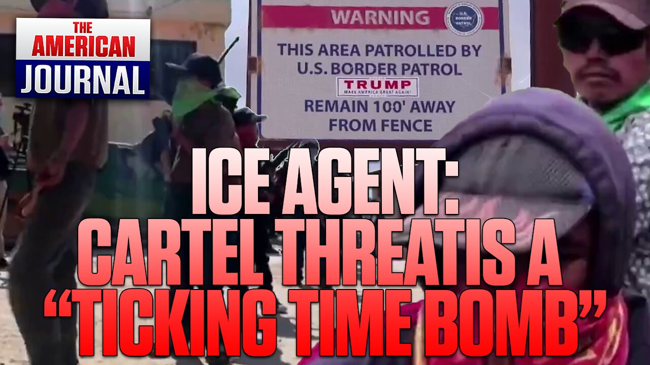 Former ICE Agent: The Cartel Threat Is A Ticking Time Bomb