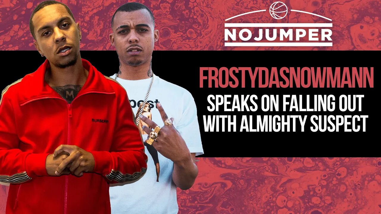 Frostydasnowmann Speaks on Falling out with Almighty Suspect