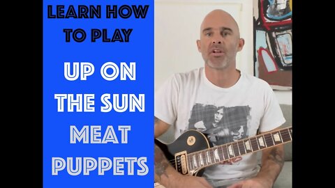 How To Play Up On The Sun On Guitar Lesson! [Meat Puppets]