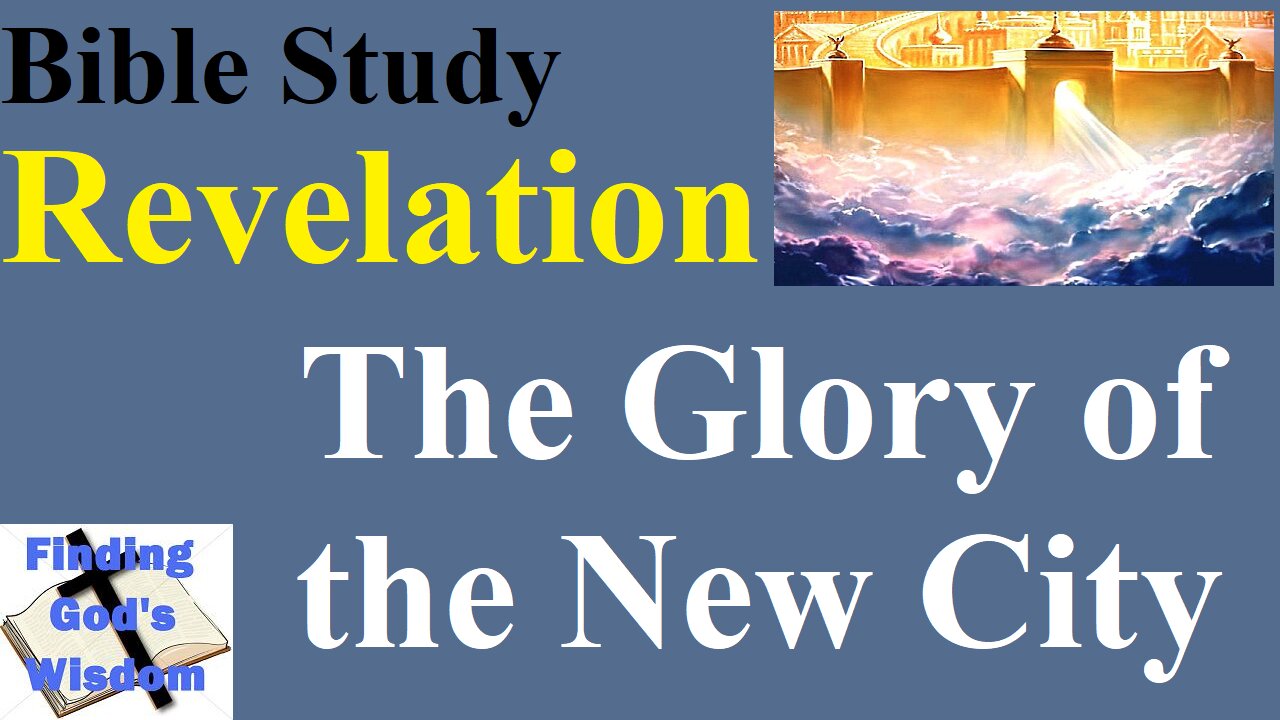 Bible Study: Revelation - The Glory of the New City