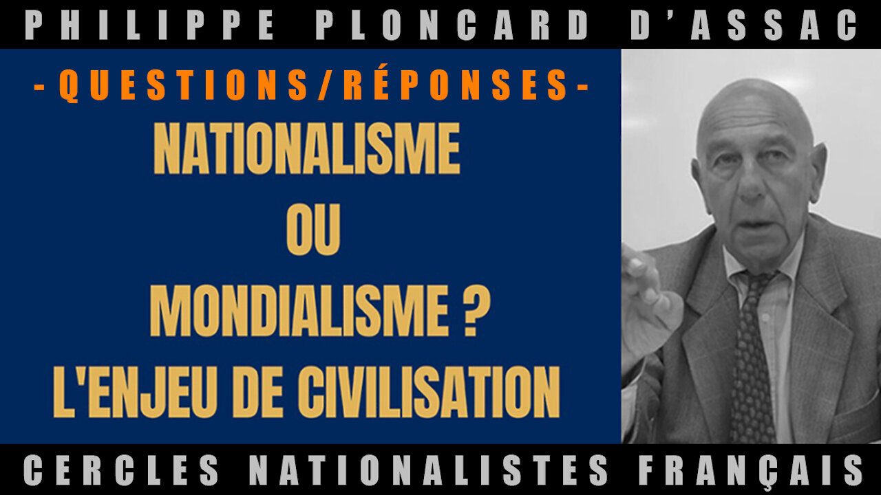 Nationalisme ou Mondialisme ? L'enjeu de civilisation - Questions/Réponses avec le public