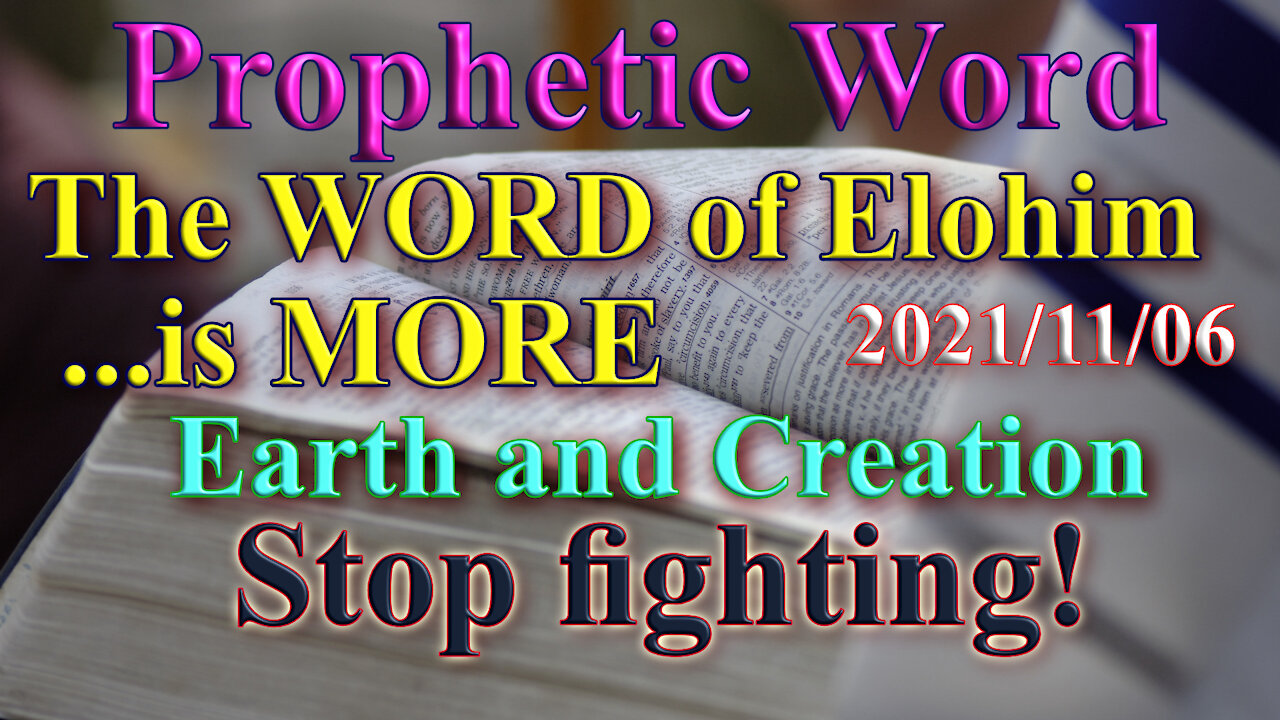 The Word of Elohim is MORE; Stop Fighting, Prophecy