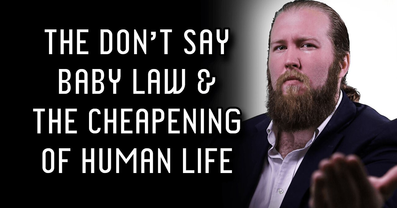 David Gornoski on the Don't Say Baby Law and the Cheapening of Human Life