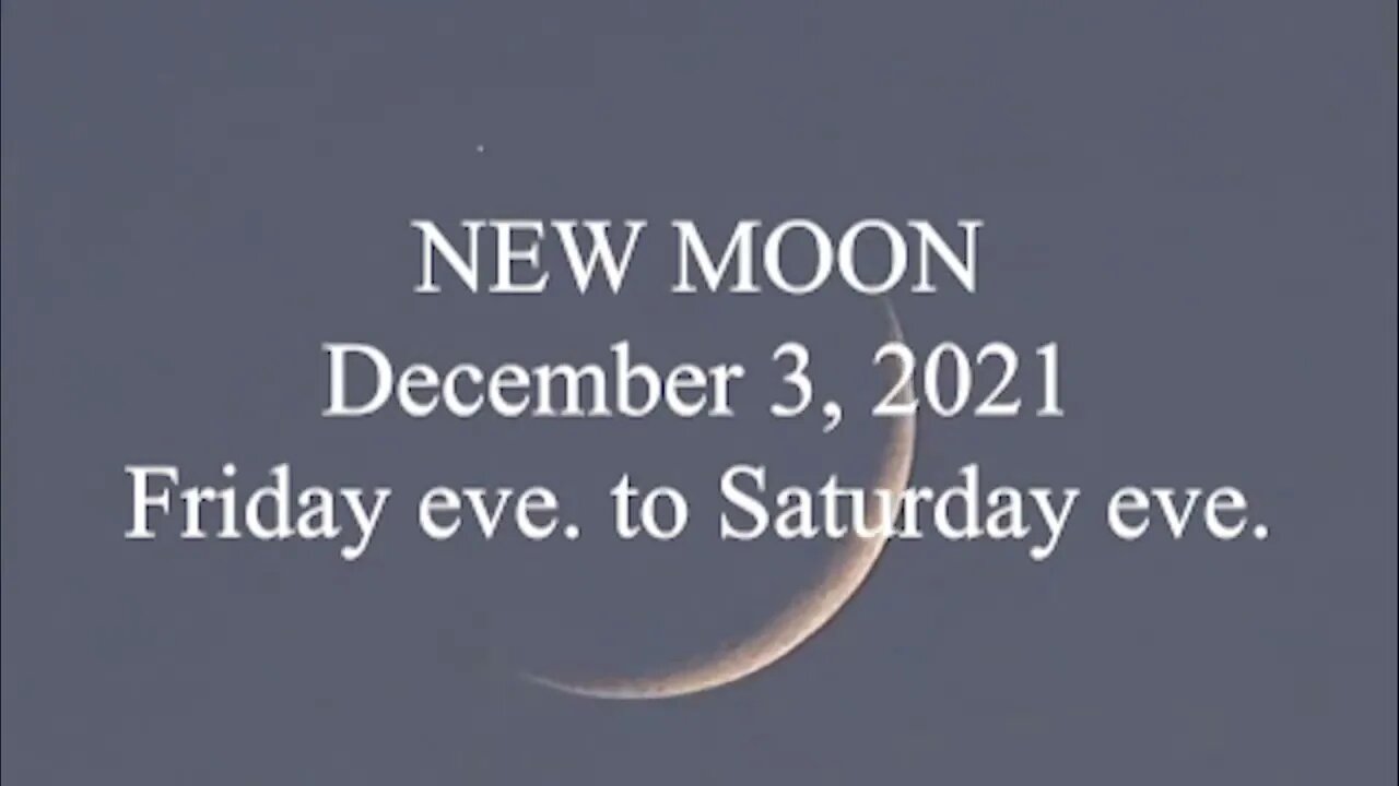 GMS NEW MOON Sabbath; December 3, 2021; Friday eve to Saturday eve
