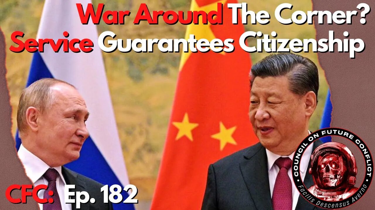 Council on Future Conflict Episode 182: War around the Corner, Service Guarantees Citizenship