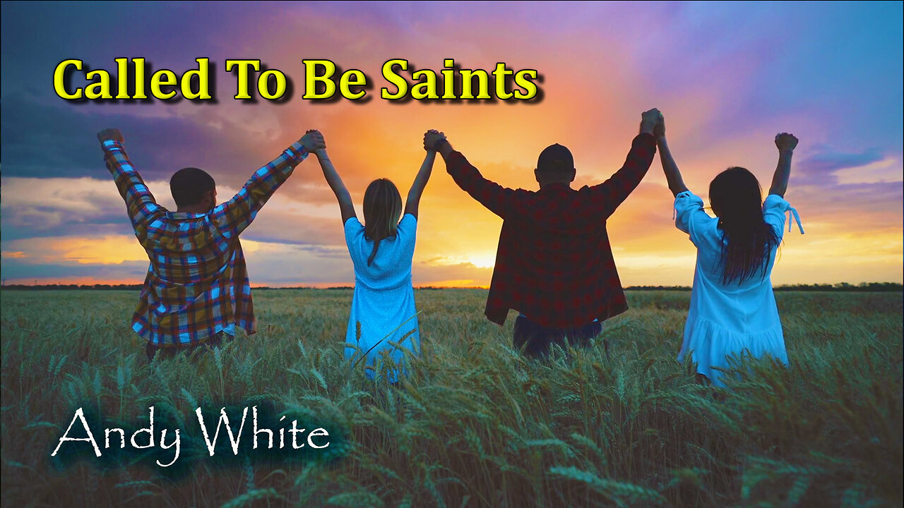 Andy White: Called To Be Saints