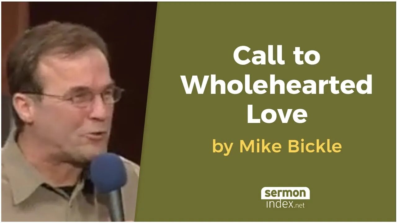 Call to Wholehearted Love by Mike Bickle