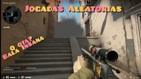 JOGADAS ALEATÓRIAS #4 - Conter Strike