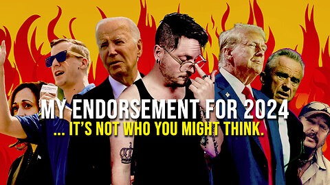 439: My Endorsement for President… It’s NOT what you think…