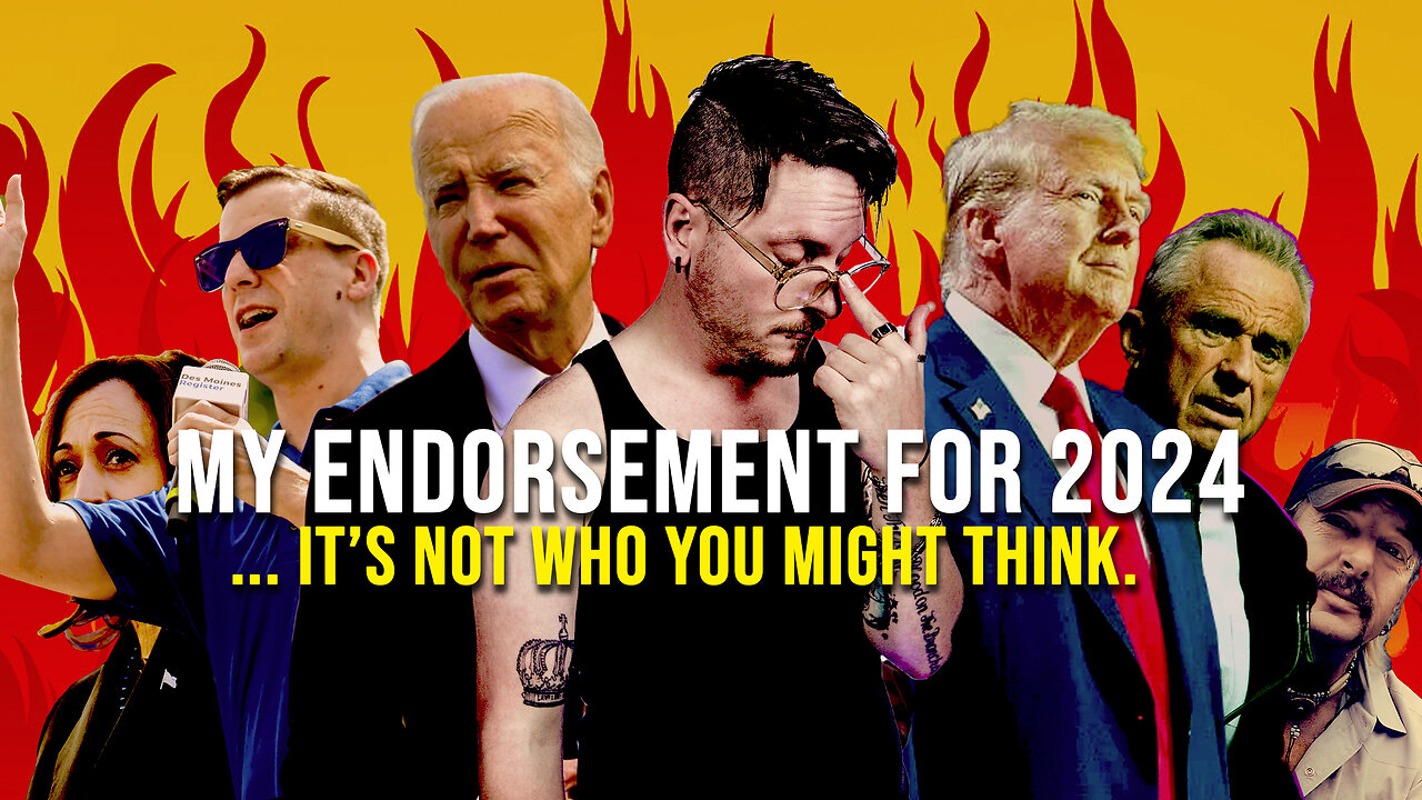 439: My Endorsement for President… It’s NOT what you think…
